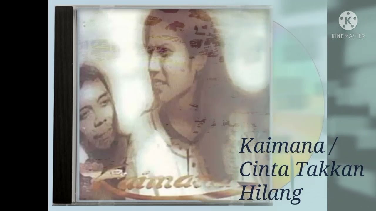 Kaimana / Cinta Takkan Hilang (Digitally Remastered Audio / 1997)