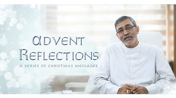 Advent Reflections Dec 25 2021 | Mar Paul Alappatt, Bishop - Eparchy of Ramanathapuram