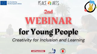 Webinar 2-1: Creativity for Inclusion and Learning (Peace of Arts Project)