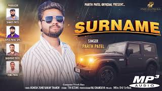 Surname - Parth Patel New Attitude Song 2025 Gujarati Latest Song