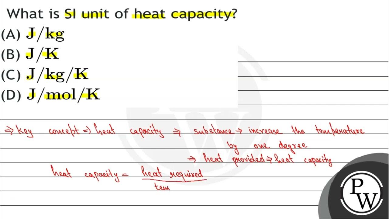 What Is SI Unit Of Heat Capacity A mathrm J mathrm kg B what-is-si-unit-of-heat-capacity-a-mathrm-j-mathrm-kg-b