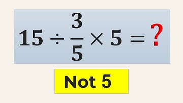 মাত্র ৩% এই রাশিটি সঠিকভাবে সমাধান করতে পেরেছে | ১৫ ÷ ৩/৫ × ৫ = ?