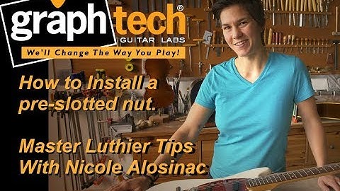 Graph Tech Training Series: How to Install a Pre-Slotted Nut