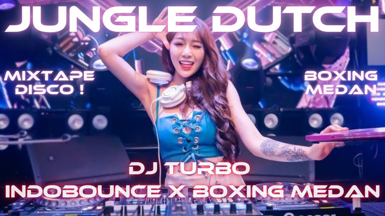 DJ TURBO INDOBOUNCE x BOXING MEDAN TERBARU MIXTAPE FUL MBECAK JUNGLE DUTCH FULL BASS MANGKANE 2025
