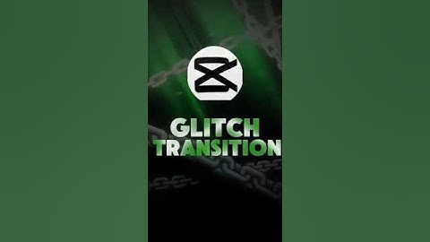 CAPCUT GLITCH TRANSITION TUTORIAL #shorts #viralshorts tutorial