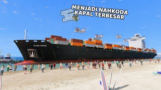 MENJADI NAHKODA KAPAL CARGO TERBESAR - GTA 5 MOD