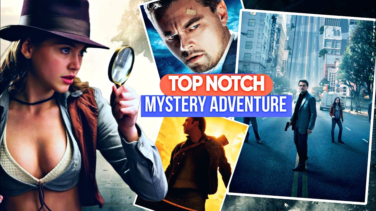 Top 15 Must-Watch Mystery Adventure Movies That Will Keep You Guessing