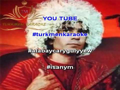 Atabay Carygulyyew isanym minus karaoke turkmen aydymlar minus karaoke