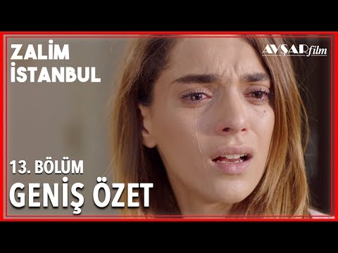 Zalim İstanbul 13. Bölüm Geniş Özet