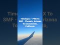 Timelapse - PHX To SMF - Phoenix, Arizona To Sacramento, California