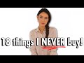 18 Things I NEVER Buy! *maybe you shouldn’t either*