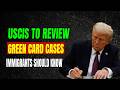 USCIS to Review Old Green Card Cases: What Immigrants Should Know