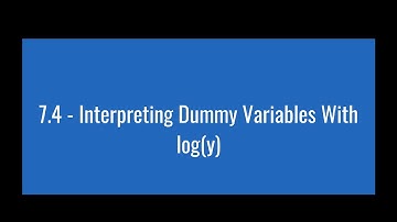 7.4 - Interpreting Dummy Variables With log(y)