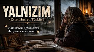 Yalnizim 😢 (Evlat Hasreti Türküsü) Yürek Yakan Duygusal Anadolu Rock Türkü