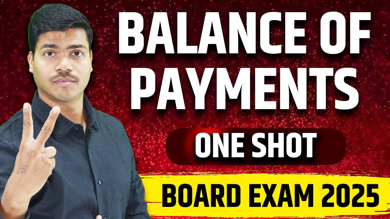 BALANCE OF PAYMENTS | ONE SHOT REVISION | CLASS 12 MACRO ECONOMICS BOARD EXAM 2025. DONT MISS