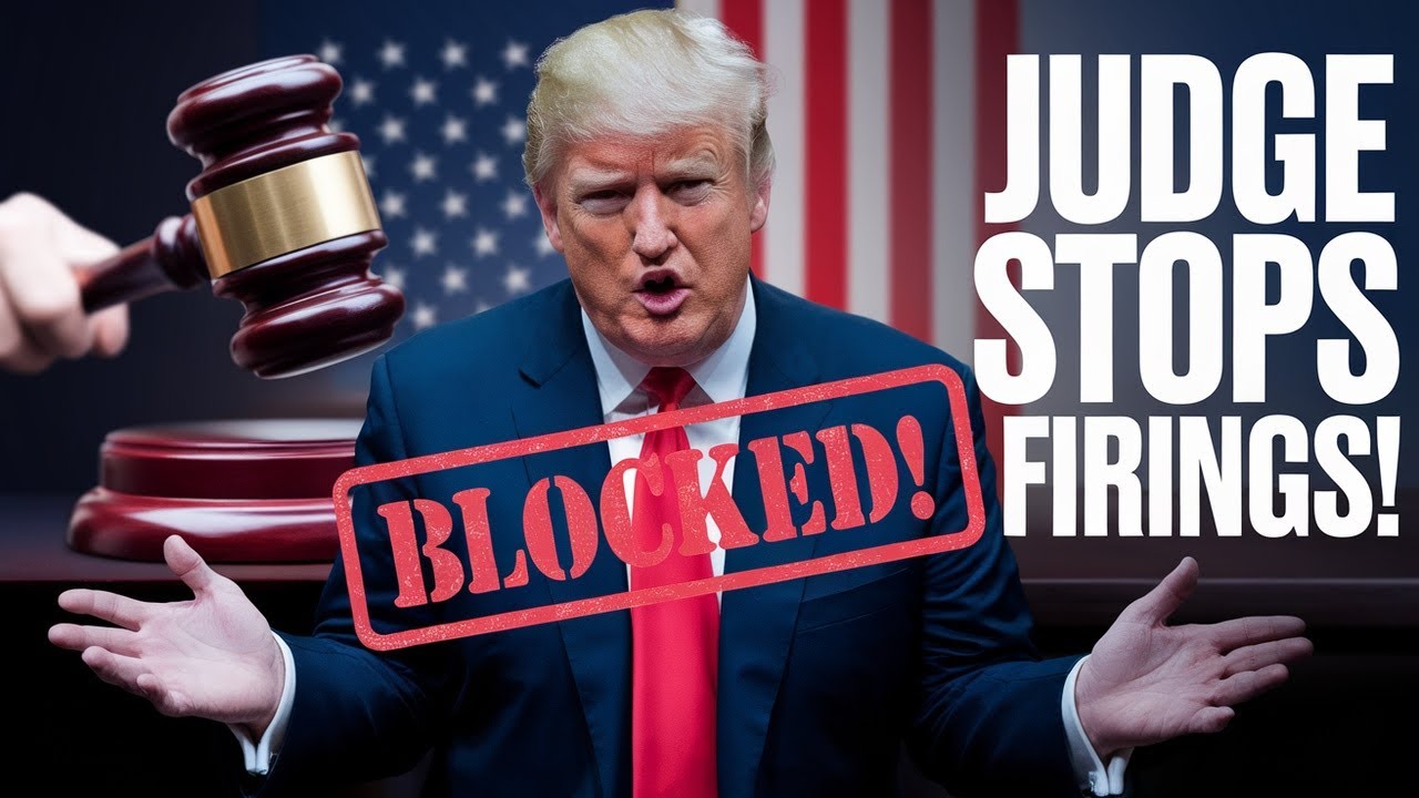 Judge Blocks Trump from Firing Thousands of Federal Workers