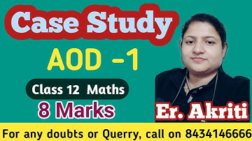 Case Study Problem| Class 12 Maths | 8 Marks must in CBSE || Crystal clear Concept by Er. Akriti  ||