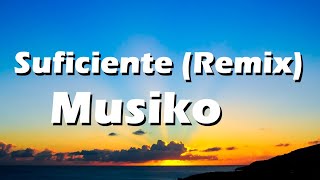 Musiko - Suficiente Remix Ft Jay Kalyl Lizzy Parra Omy Alka Lyricsletra