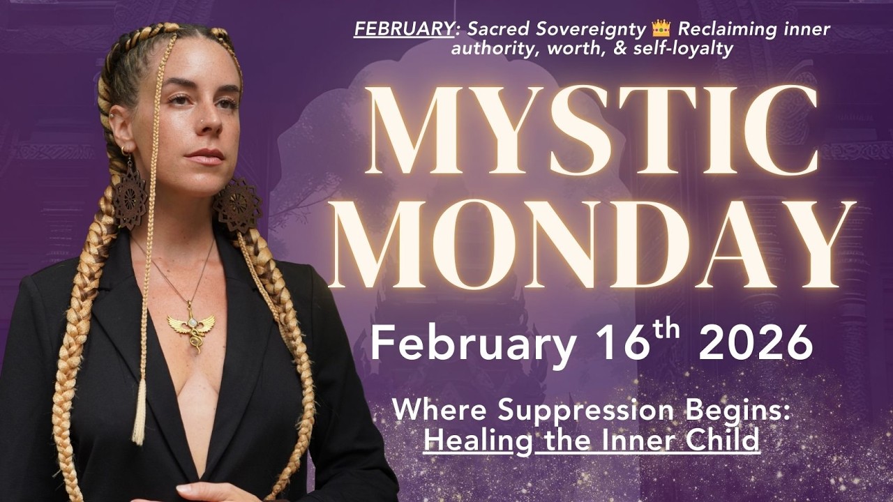 🔮 Mystic Monday February 16th: Where Suppression Begins: Healing the Inner Child