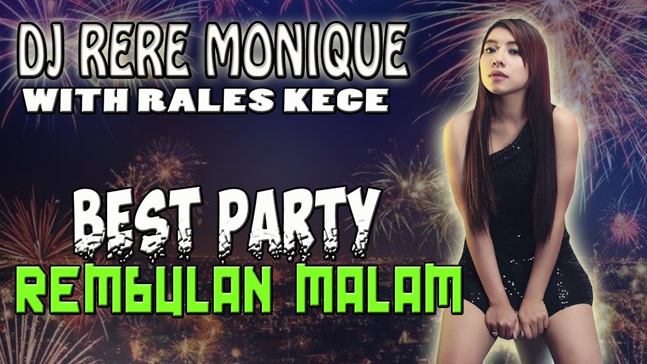 DJ RERE MONIQUE || REMBULAN MALAM || OT RALES KECE