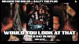 Drakeo the Ruler &amp; Ralfy The Plug - Would You Look At That [Official Audio]