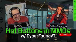Hot Buttons in MMOs w/ CyberFaunaVT - Griefing in PVE, Group vs Solo, Comms Challenges, and more