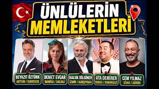 Ünlüler Aslen Nereli? | Türk Ünlülerin Memleketleri