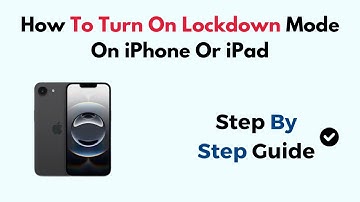 How To Turn On Lockdown Mode On iPhone Or iPad
