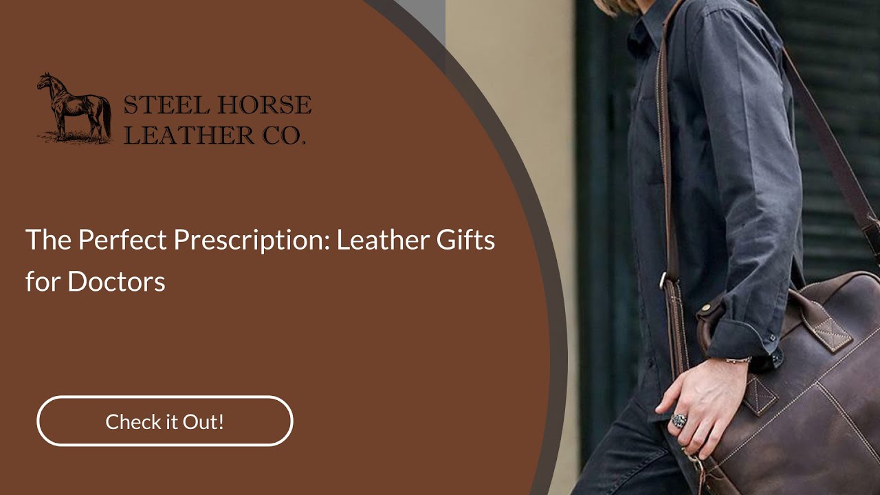 The Perfect Prescription: Leather Gifts for Doctors