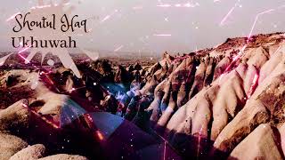 Download Lagu Shoutul Haq - Ukhuwah (Official Audio) MP3