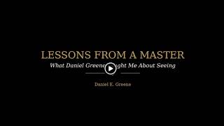 Lessons I Learned from Daniel E. Greene.