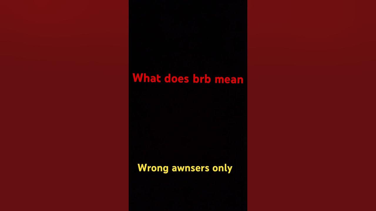 what-does-brb-mean-youtube