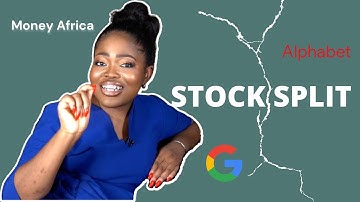 ALPHABET (GOOGLE) DID A STOCK SPLIT, WHAT DOES THIS MEAN?
