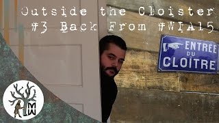 Outside the Cloister #3 (Vlog)