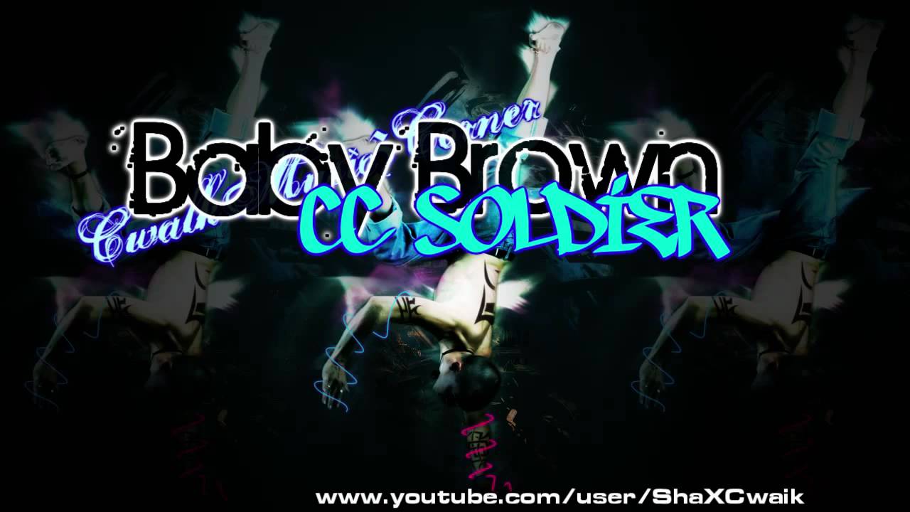 Baby Brown - CC Soldier [CwalkMusiczCorner]