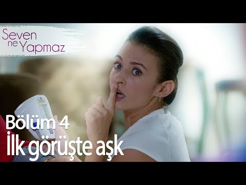 İlk görüşte aşk! - Seven Ne Yapmaz 4. Bölüm