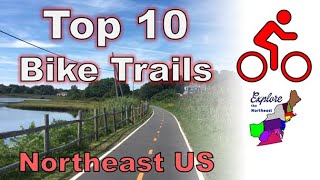 Top 10 BIKE TRAILS in the Northeastern US by Explore the Northeast 22,261 views 1 year ago 18 minutes