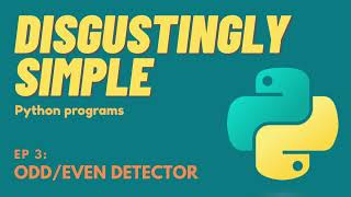 DISGUSTINGLY SIMPLE python programs | Episode 3: Odd/Even Detector
