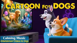 Dog Cartoon: All Day Entertainment Videos to Prevent Boredom for Dogs Home Alone – Dog TV with Music
