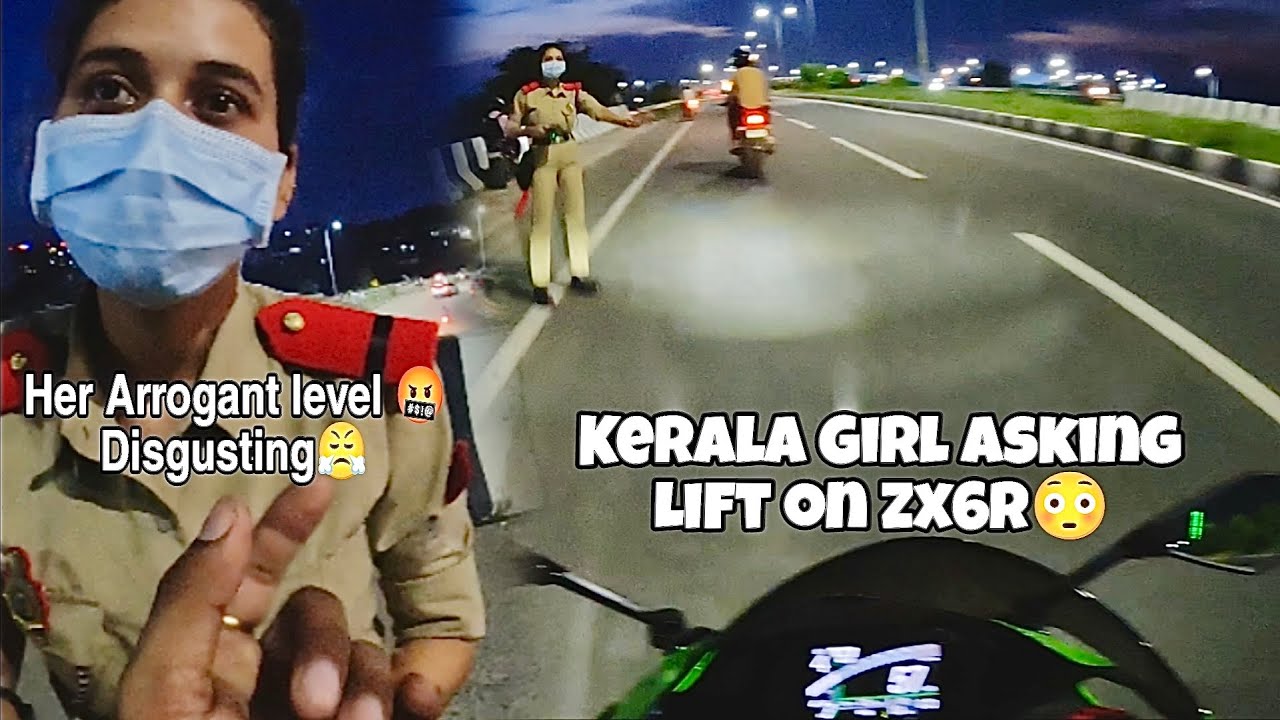 Kerala😳Police Asking Lift on Zx6r | Scam😡| Her arrogant Level😤 | Trust Issue’s💔