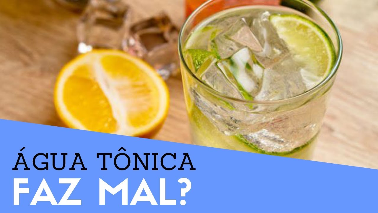 Beber Água Tônica Faz Mal? Afinal, O Que É Água Tônica? É Refrigerante ...