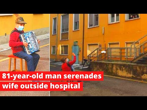 Italy: 81-year-old man serenades wife outside covid-19 hospital