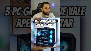 3 PC gamer que vale apena montar