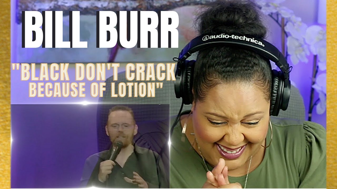 Bill Burr on Black People and Lotion (Reaction)