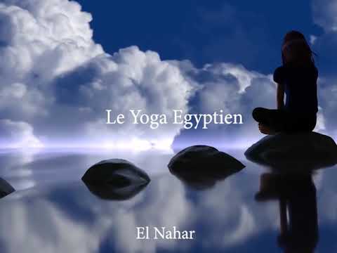 Le Yoga Egyptien par l'instructeur spirituel Nahar