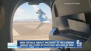 Mans Airplane Wing Walk Caused Mccarran To Shutdown Runway