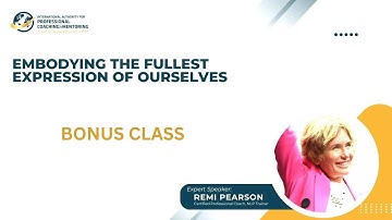 IAPC&M MasterClass: Embodying the fullest expression of ourselves - Bonus class with Remi Pearson