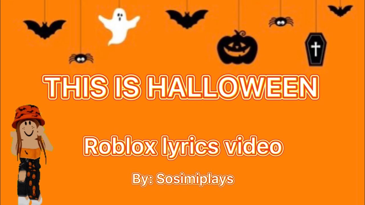 This is Halloween Roblox lyrics video YouTube