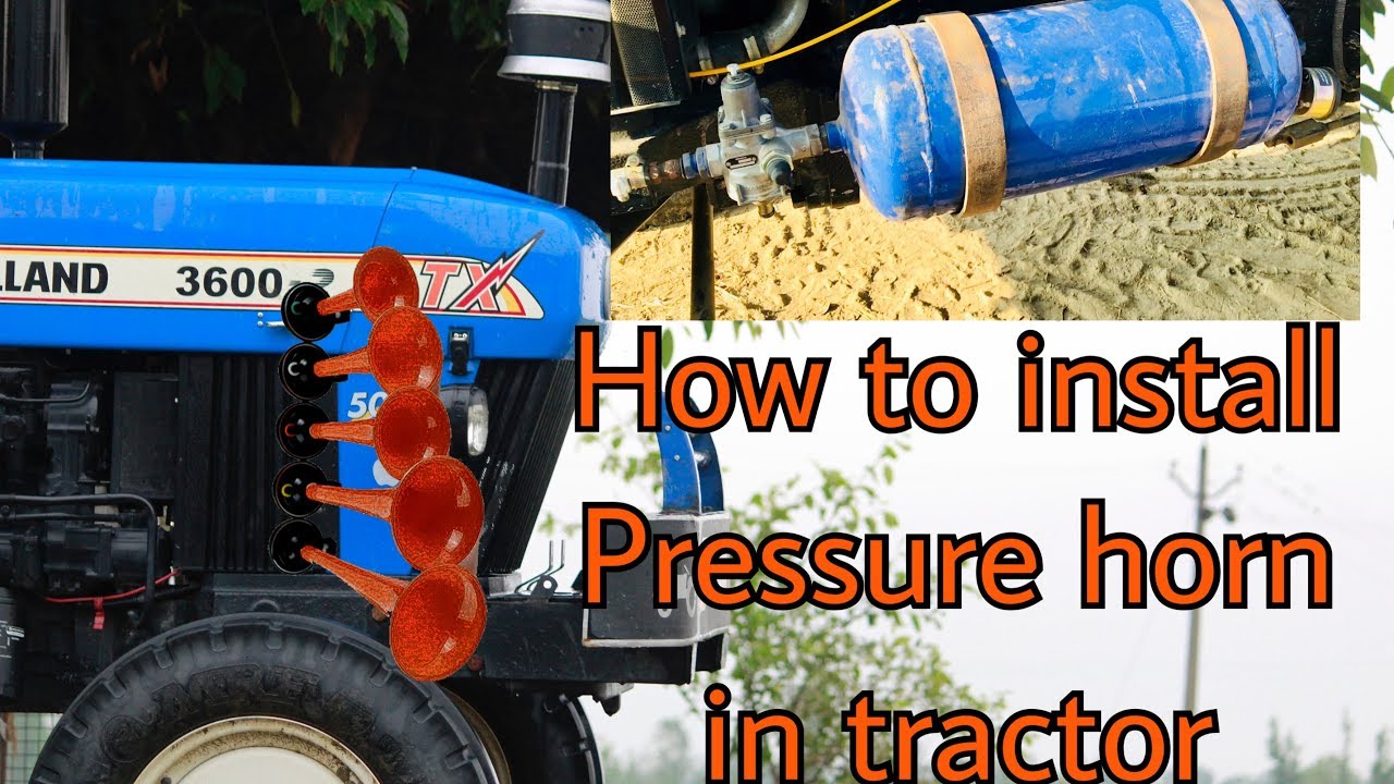 Pressure horn in tractor/how to install 