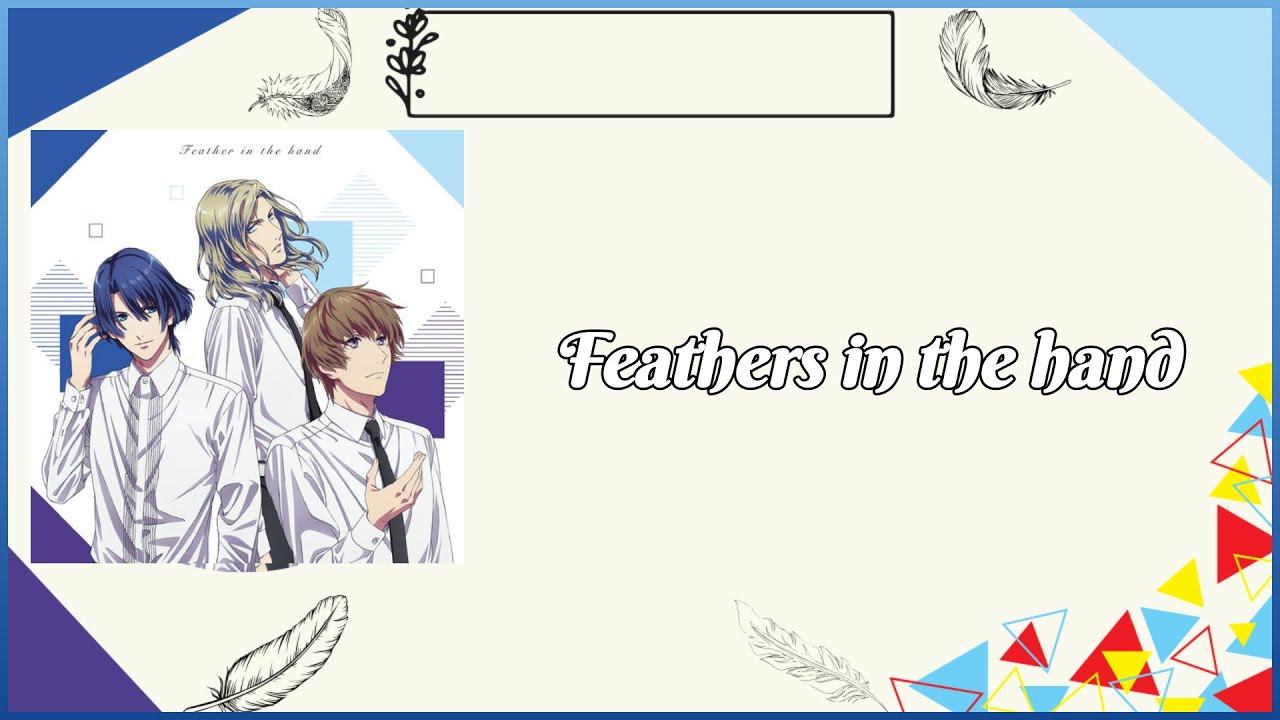 [Vietsub] Feather in the hand -  Hijirikawa Masato x Camus x Otori Eiji |  Uta no☆Prince-sama♪